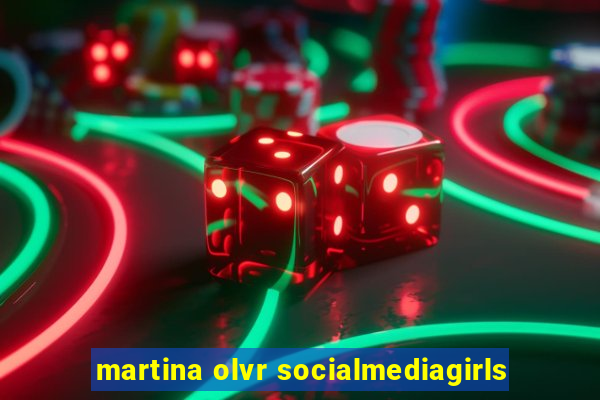 martina olvr socialmediagirls